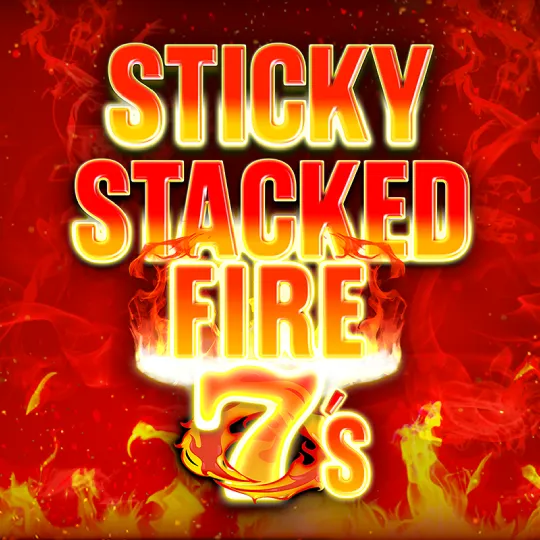 Sticky Stacked Fire 7s